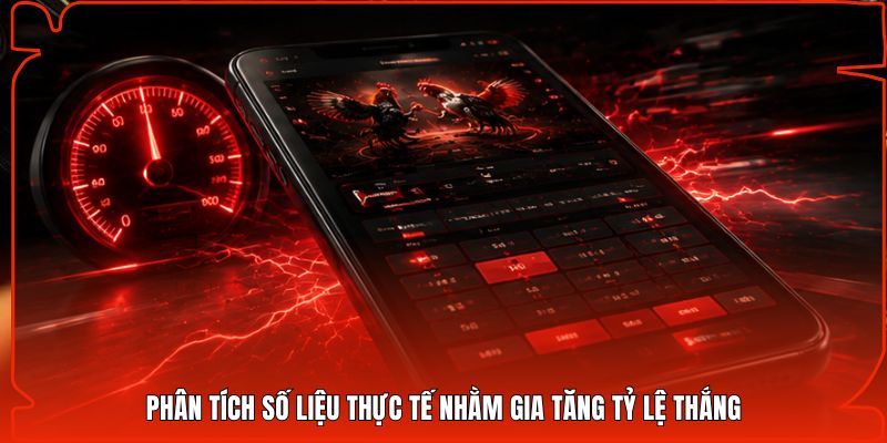 Phân tích số liệu thực tế nhằm gia tăng tỷ lệ thắng