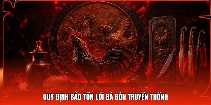 Quy định bảo tồn lối đá đòn truyền thống